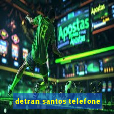 detran santos telefone